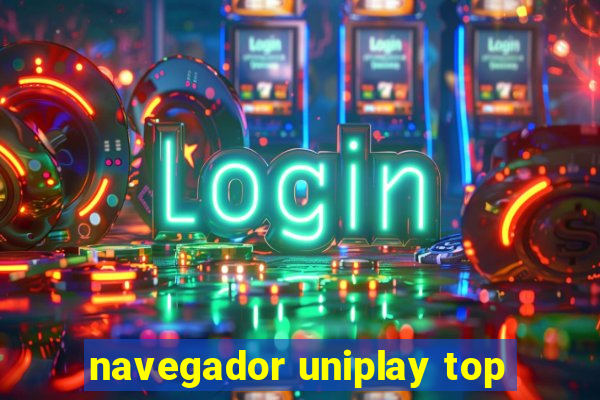 navegador uniplay top